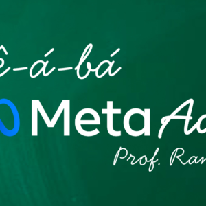 Bê-á-bá Meta Ads